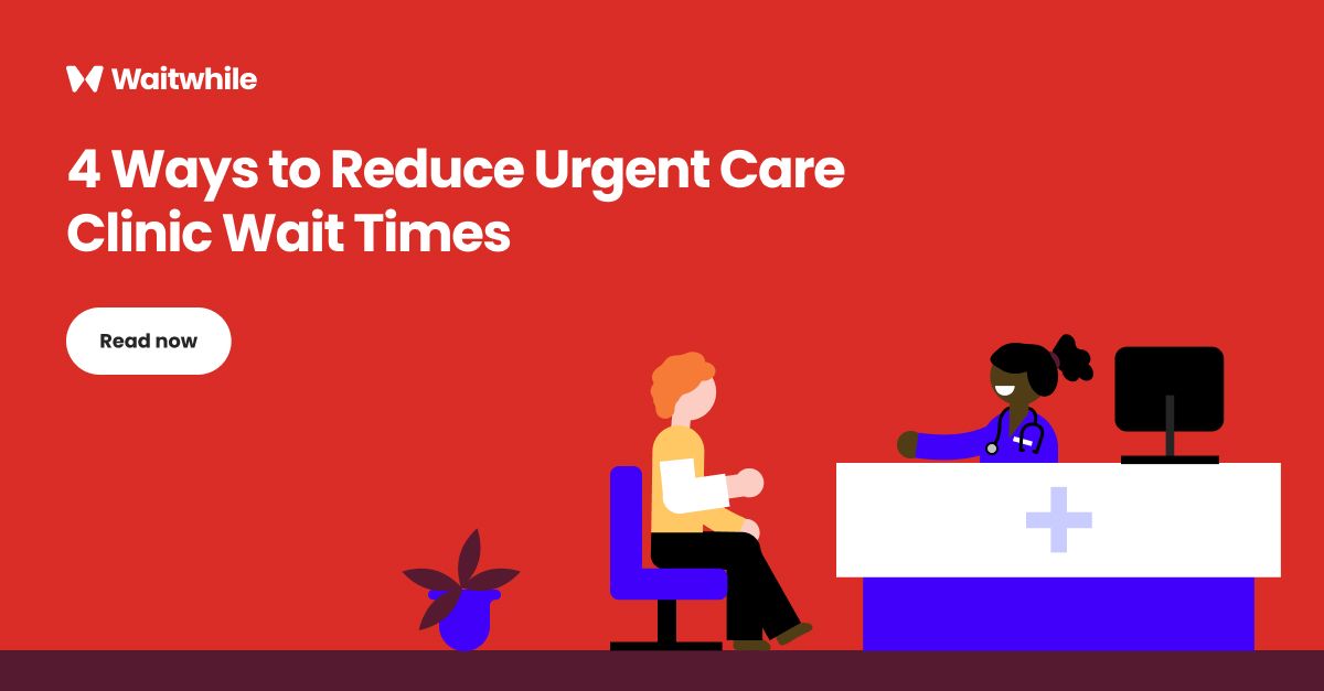 4-ways-to-reduce-urgent-care-wait-times-waitwhile