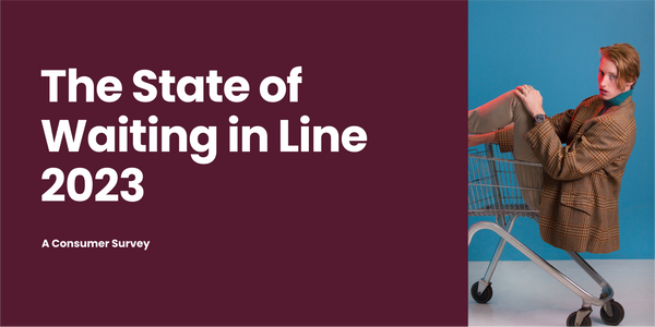 Consumer Survey: The State of Waiting in Line (2023)